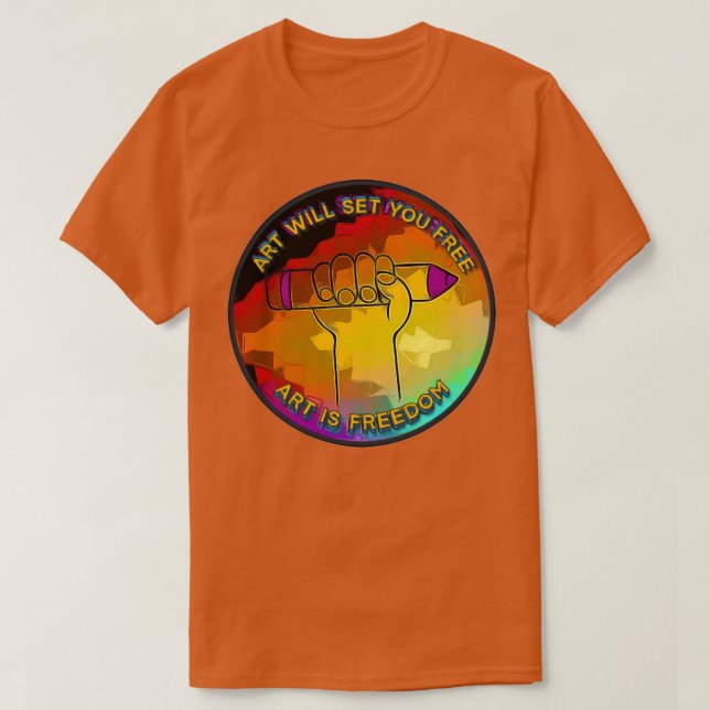 Art will set you free T-Shirt (Design Front)