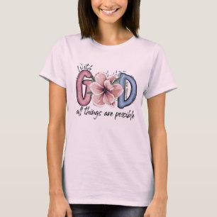 art with the phrase with God, all things are possi T-Shirt