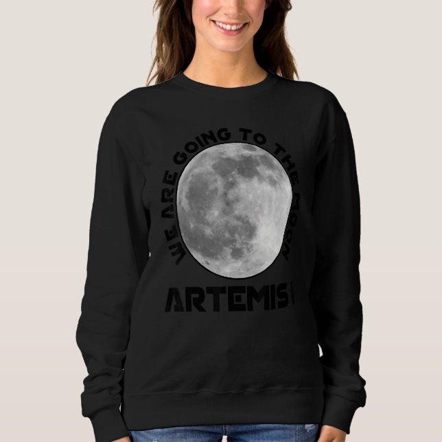 Artemis Mission August 29 2022 We Are Going To The Sweatshirt (Front)