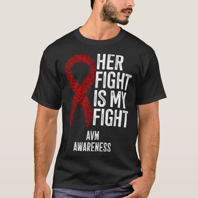 Arteriovenous Malformation Her Fight Is My Fight A T-Shirt (Front)