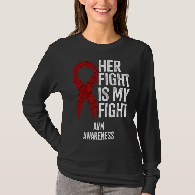 Arteriovenous Malformation Her Fight Is My Fight A T-Shirt (Front)