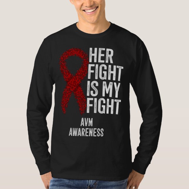 Arteriovenous Malformation Her Fight Is My Fight A T-Shirt (Front)
