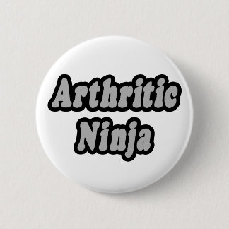 Arthritic Ninja 6 Cm Round Badge