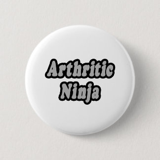 Arthritic Ninja 6 Cm Round Badge