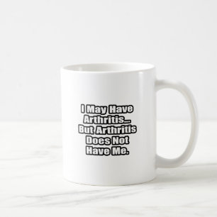 Arthritis Fighting Quote Coffee Mug