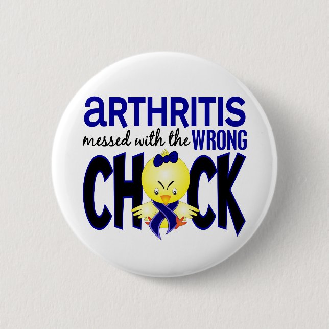 Arthritis Messed With The Wrong Chick 6 Cm Round Badge (Front)