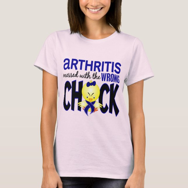 Arthritis Messed With The Wrong Chick T-Shirt (Front)