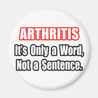 Arthritis...Not a Sentence Magnet