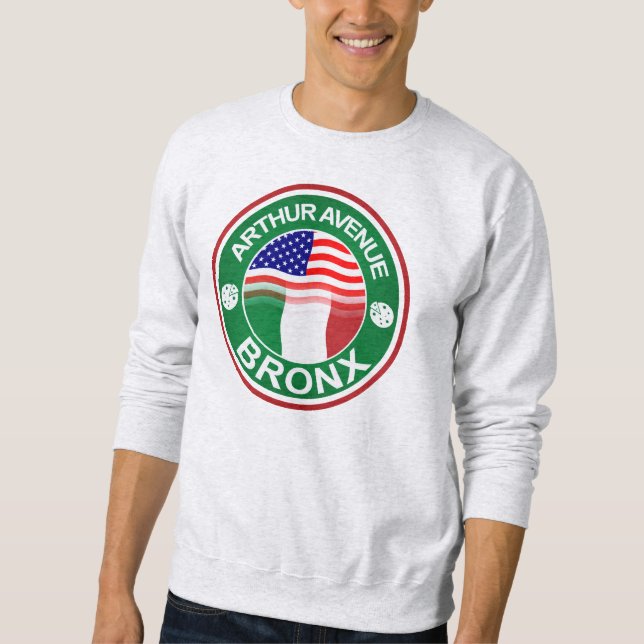Arthur Ave Bronx Italian American Sweatshirt (Front)