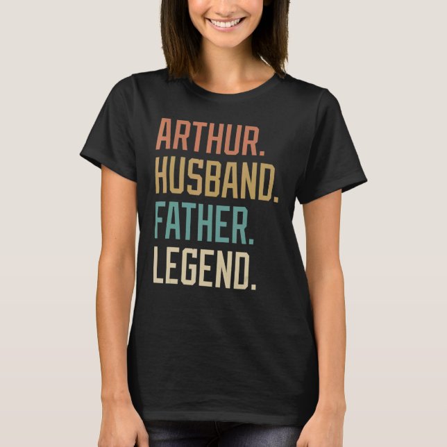Arthur Husband Father Legend Father's Day Retro T-Shirt (Front)