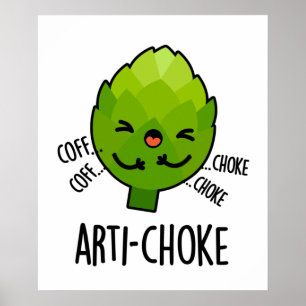 Arti-choke Funny Veggie Artichoke Pun  Poster