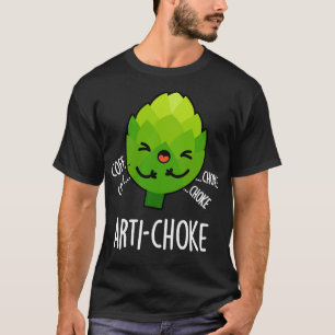 Artichoke Funny Veggie Artichoke Pun 1 T-Shirt