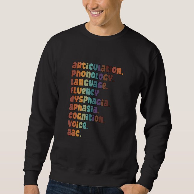 Articulation Phonology Language SLP Speech Therapi Sweatshirt (Front)