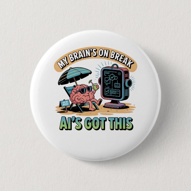  Artificial Intelligence Brain Break Humour 6 Cm Round Badge (Front)