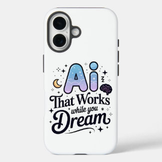 Artificial Intelligence Dream Work Design iPhone 16 Case