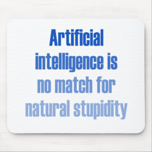 Artificial intelligence is no match... mouse pad