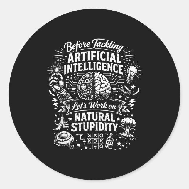 Artificial intelligence natural stupidity before classic round sticker (Front)
