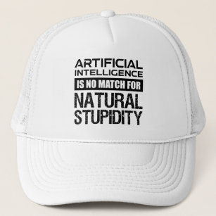 Artificial Intelligence Natural Stupidity Funny Trucker Hat