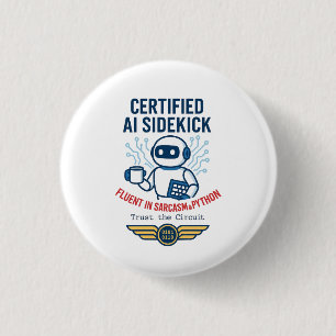 Artificial Intelligence Sidekick Funny Design 3 Cm Round Badge