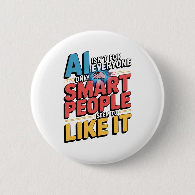 Artificial Intelligence Smart People Funny Quote 6 Cm Round Badge (Front)