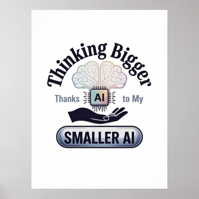 Artificial Intelligence Thinking Bigger Humour Poster (Front)