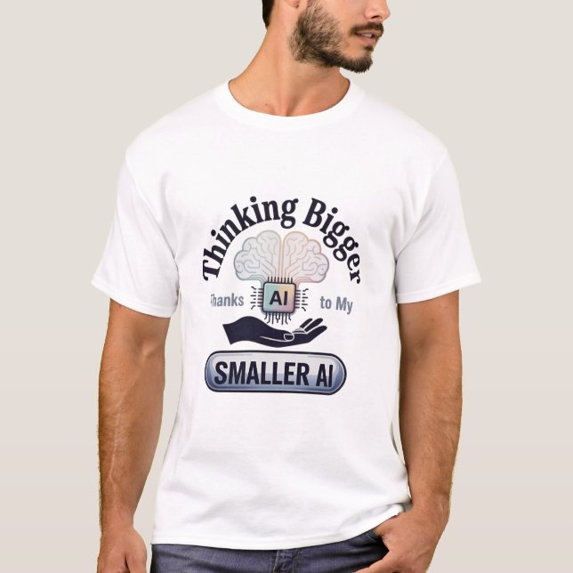 Artificial Intelligence Thinking Bigger Humour T-Shirt (Front)