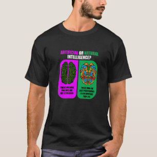 Artificial Or Natural Intelligence Software Ai Pr T-Shirt