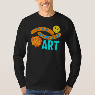 Artist  It's A Good Day To Make Painting Instructo T-Shirt