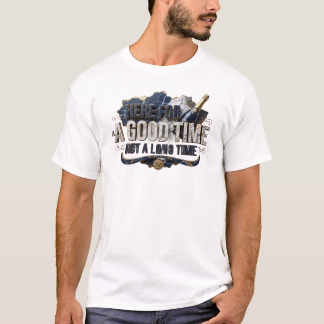 Artistic Blue HERE FOR GOOD TIME NOT LONG Motif T-Shirt (Front)