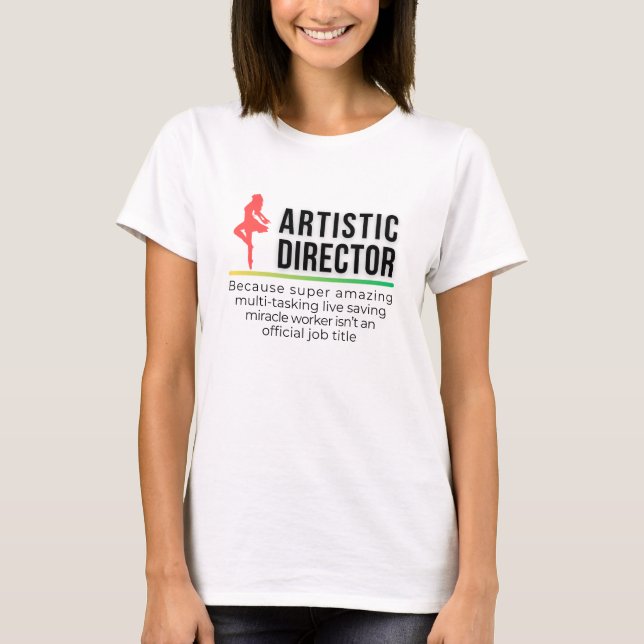 Artistic Directior T-Shirt (Front)