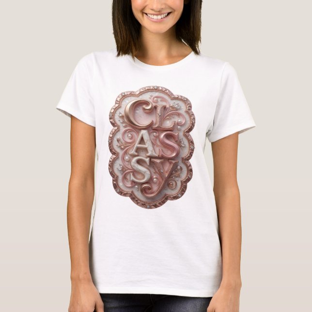 Artistic Pink CLASSY Quote Shirt (Front)