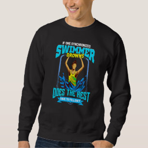 Artistic Swimming Synchro Swimmer Drowns Swim Team Sweatshirt