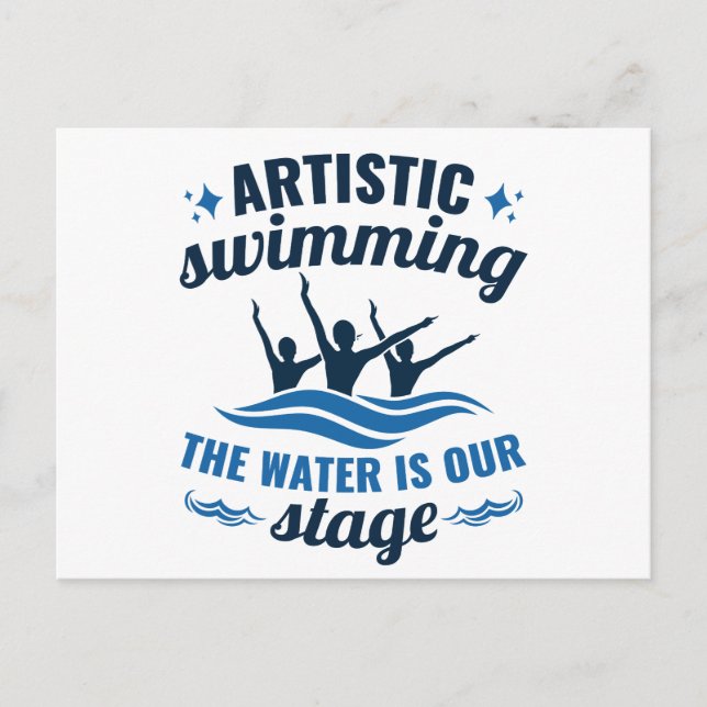Artistic Swimming Synchronised Water Is Our Stage Postcard (Front)