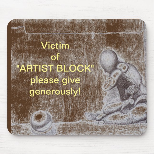 Artists and creative people dread artist's block m mouse pad (Front)
