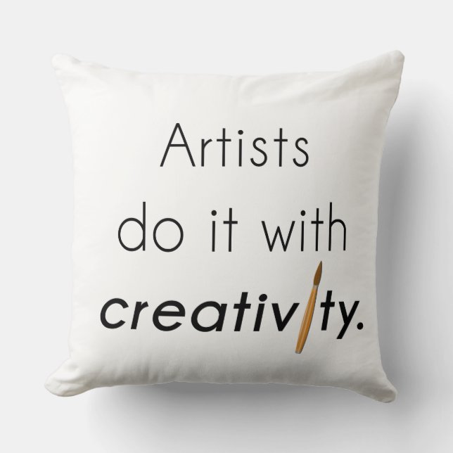 Artists do it with creativity cushion (Front)