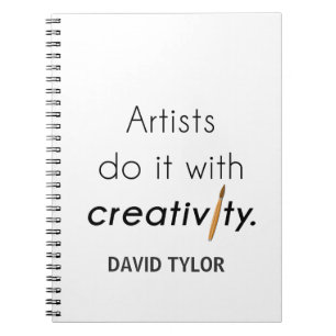 Artists do it with creativity spiral notebook