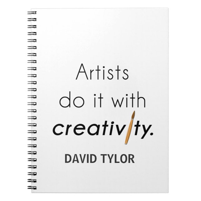 Artists do it with creativity spiral notebook (Front)