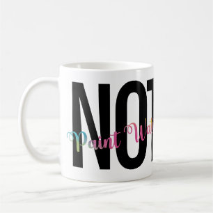 Artist's Humour, Coffee NOT Paint Water Funny Mug