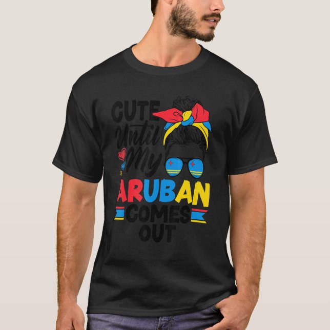 Aruba Aruban Aruba Flag Cute Until My Aruban Comes T-Shirt (Front)