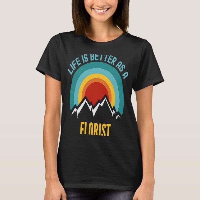 As a Florist T-Shirt (Front)