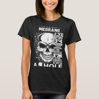As a MEDRANO I've only met about 3 4 people l3 T-Shirt