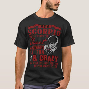 As A Scorpio I Have 3 Sides T Shirt Birthday Gift
