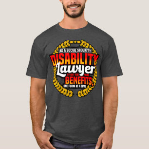 As A Social Security Disability Lawyer T-Shirt