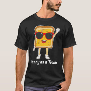 As A Toast Bread Breakfast Humour Joke Pun Wordpla T-Shirt