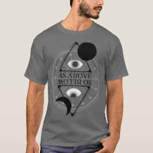 As Above so Below 12 T-Shirt