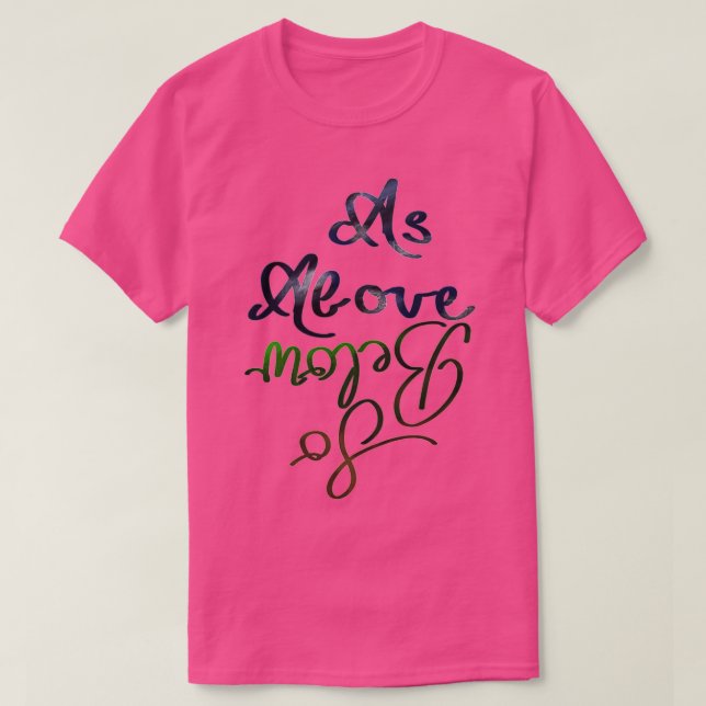 As above so below 6 T-Shirt (Design Front)