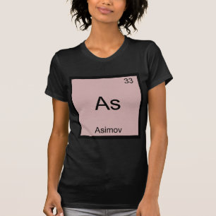 As - Asimov Funny Chemistry Element Symbol Tee