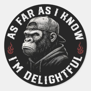 As Far As I Know I'm Delightful Funny Monkey Classic Round Sticker