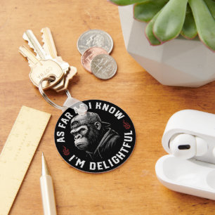 As Far As I Know I'm Delightful Funny Monkey Key Ring