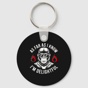 As Far As I Know I'm Delightful Funny Monkey Quote Key Ring
